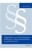 Möglichkeiten zur Beschränkung der deliktischen Haftung Minderjähriger im geltenden Recht