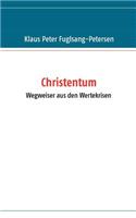 Christentum - Wegweiser Aus Den Wertekrisen