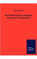 Die Entwicklung Der Modernen Buchkunst in Deutschland