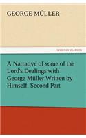 A Narrative of Some of the Lord's Dealings with George Muller Written by Himself. Second Part