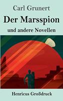 Marsspion (Großdruck): und andere Novellen