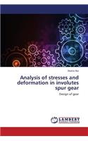 Analysis of Stresses and Deformation in Involutes Spur Gear