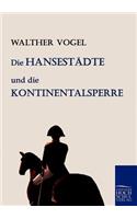 Die Hansestädte und die Kontinentalsperre: (German)
