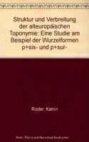 Struktur Und Verbreitung Der Alteuropaischen Toponymie