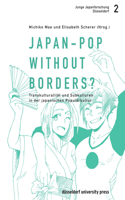 Japan-Pop Without Borders?: Transkulturalität Und Subkulturen in Der Japanischen Populärkultur