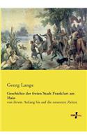 Geschichte der freien Stadt Frankfurt am Main: von ihrem Anfang bis auf die neuesten Zeiten(German)