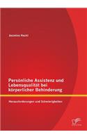 Persönliche Assistenz und Lebensqualität bei körperlicher Behinderung: Herausforderungen und Schwierigkeiten