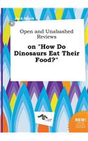 Open and Unabashed Reviews on How Do Dinosaurs Eat Their Food?