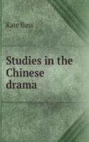 Studies in the Chinese drama