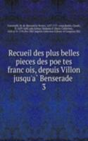 Recueil des plus belles pieces des poetes francois, depuis Villon jusqu'a Benserade
