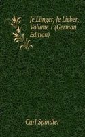 Je Langer, Je Lieber, Volume 1 (German Edition)