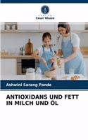 Antioxidans Und Fett in Milch Und Öl