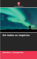 Em todos os negócios