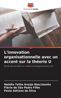 L'innovation organisationnelle avec un accent sur la théorie U