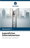 Jugendliches Unternehmertum