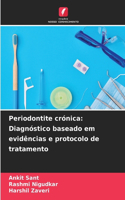 Periodontite crónica: Diagnóstico baseado em evidências e protocolo de tratamento