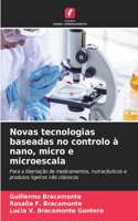 Novas tecnologias baseadas no controlo à nano, micro e microescala