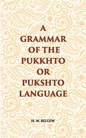 Grammar of the Pukhto or Pushto Language