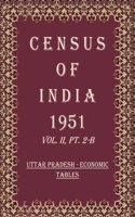 Census of India 1951: UTTAR PRADESH - AGE AND SOCIAL TABLES Volume Book 10 Vol. II, Pt. 2-C [Hardcover]