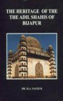 The Heritage Of The Adil Shahis Of Bijapur