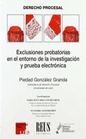 Exclusiones probatorias en el entorno de la investigacion y prueba electronica
