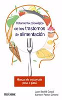 Tratamiento psicologico de los trastornos de alimentacion: Manual de autoayuda paso a paso