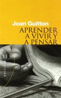 Aprender A Vivir Y A Pensar/ Learning to Live and Think