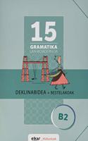Gramatika Lan-Koadernoa 15 (B2). Deklinabidea + Bestelakoak
