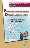 Personas innovadoras, organizaciones vivas: La importancia del talento en la innovacion