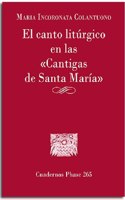 El canto liturgico en las Cantigas de Santa Maria