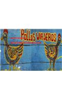 Pollos Viajeros/Travelling Chickens