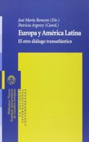 Europa y America Latina: El Otro Dialogo Transatlantico (Spanish Edition)