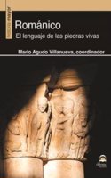 Romanico: El lenguaje de las piedras vivas