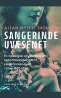 Sangerindeuvæsenet. En nostalgisk odyssé gennem Københavns berygtede sangerindeknejper i tiden 1820-1920