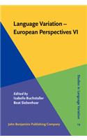 Language Variation - European Perspectives VI