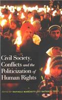 Civil Society, Conflicts and the Politicization of Human Rights