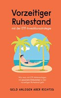 Vorzeitiger Ruhestand mit der ETF-Investitionsstrategie