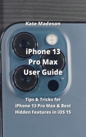 iPhone 13 Pro Max User Guide