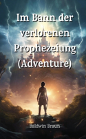 Im Bann der verlorenen Prophezeiung (Adventure)