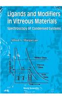Ligands And Modifiers In Vitreous Materials: The Spectroscopy Of Condensed Systems: (English)