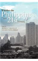 Whither the Philippines in the 21st Century?