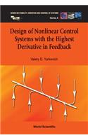 Design Of Nonlinear Control Systems With The Highest Derivative In Feedback: (16 Series On Stability, Vibration And Control Of Systems, Series A)