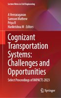 Cognizant Transportation Systems: Challenges and Opportunities, Select Proceedings of Impacts 2023