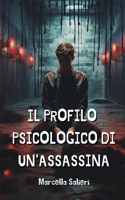 Profilo Psicologico Di Un'assassina