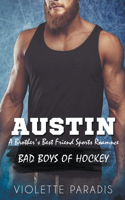 Austin: A Brother's Best Friend Hockey Romance