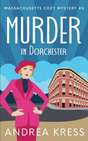 Murder in Dorchester: (6 Massachusetts Cozy Mystery)