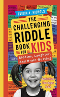 Challenging Riddle Book for Kids Riddles Laughter and Brain-Busting: Activities For Ages 9-12.