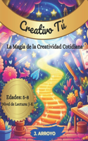 Creativo Tú: La Magia de la Creatividad Cotidiana