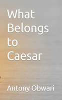 What Belongs to Caesar