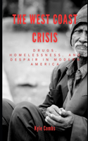 The West Coast Crisis